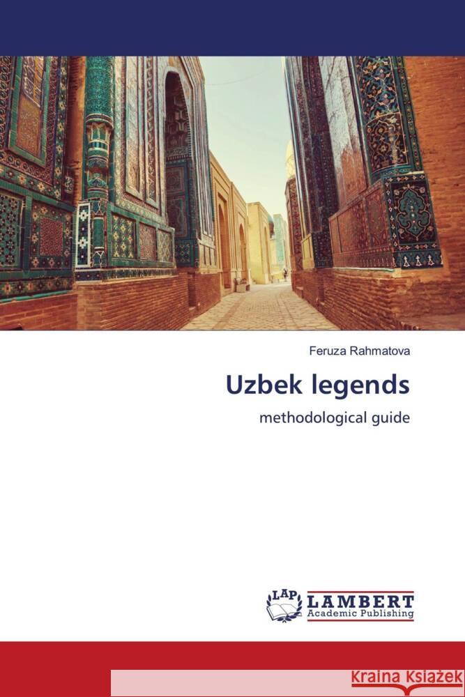 Uzbek legends Rahmatova, Feruza 9786204985558 LAP Lambert Academic Publishing
