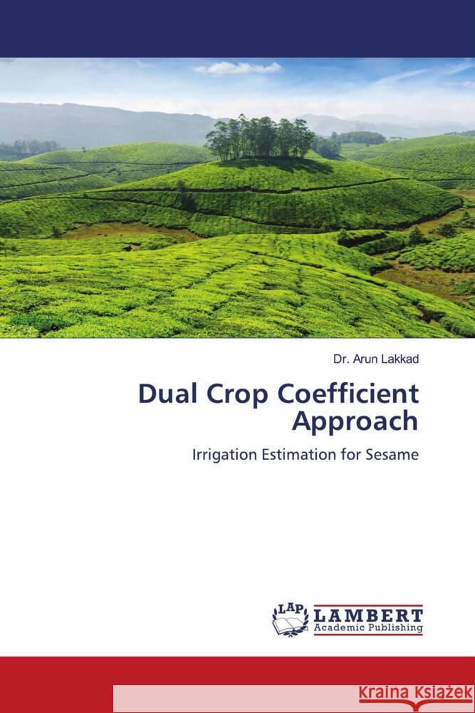 Dual Crop Coefficient Approach Lakkad, Dr. Arun 9786204985961