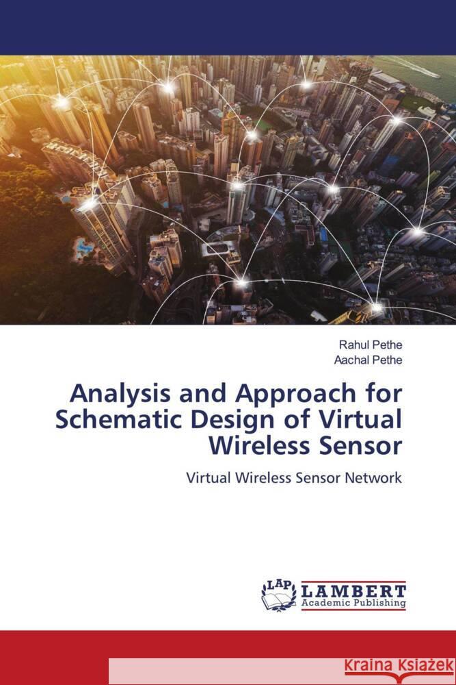 Analysis and Approach for Schematic Design of Virtual Wireless Sensor Pethe, Rahul, Pethe, Aachal 9786204986456