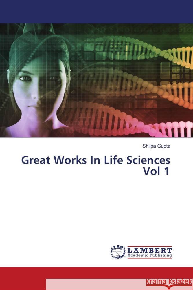 Great Works In Life Sciences Vol 1 Gupta, Shilpa 9786204986555