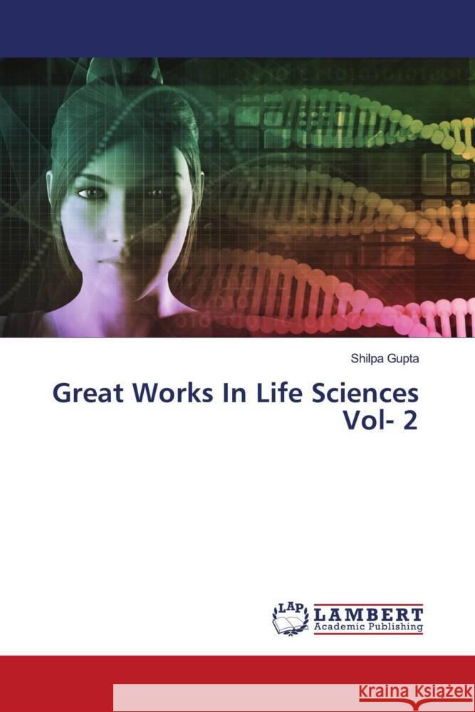 Great Works In Life Sciences Vol- 2 Gupta, Shilpa 9786204986562