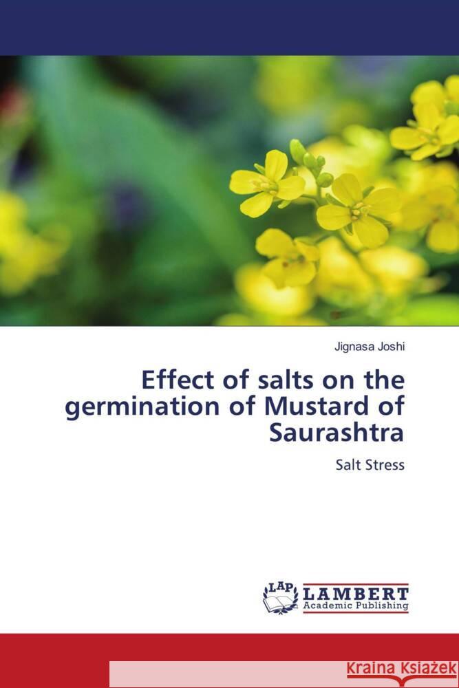 Effect of salts on the germination of Mustard of Saurashtra Joshi, Jignasa 9786204986623