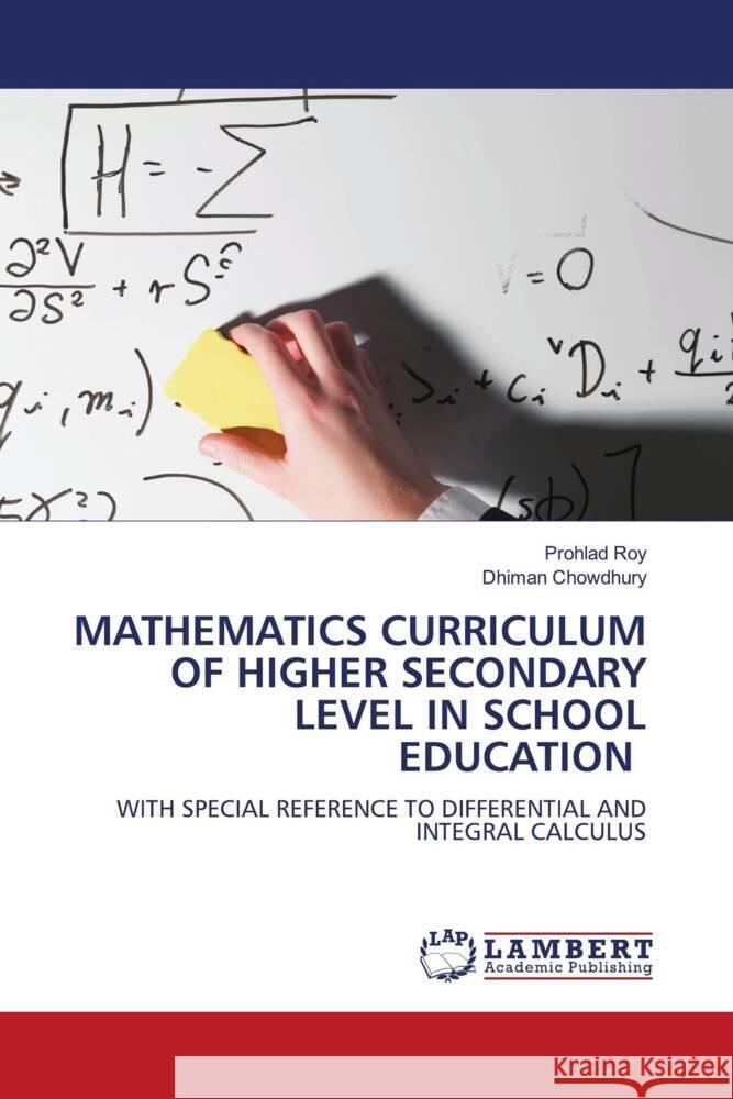 MATHEMATICS CURRICULUM OF HIGHER SECONDARY LEVEL IN SCHOOL EDUCATION Roy, Prohlad, Chowdhury, Dhiman 9786204986654 LAP Lambert Academic Publishing