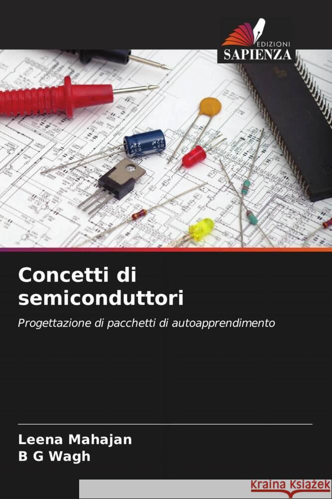 Concetti di semiconduttori Mahajan, Leena, Wagh, B G 9786204987798 Edizioni Sapienza