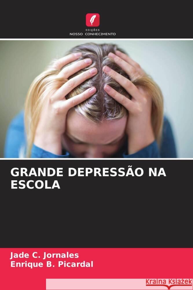 GRANDE DEPRESSÃO NA ESCOLA Jornales, Jade C., Picardal, Enrique B. 9786204988221