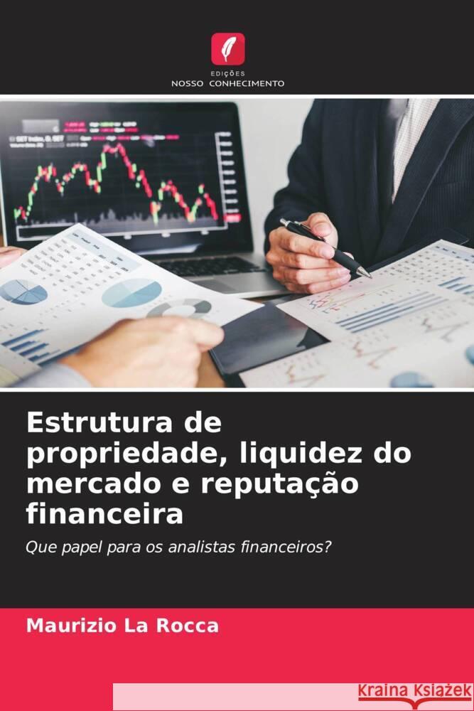 Estrutura de propriedade, liquidez do mercado e reputação financeira La Rocca, Maurizio 9786204988818 Edições Nosso Conhecimento