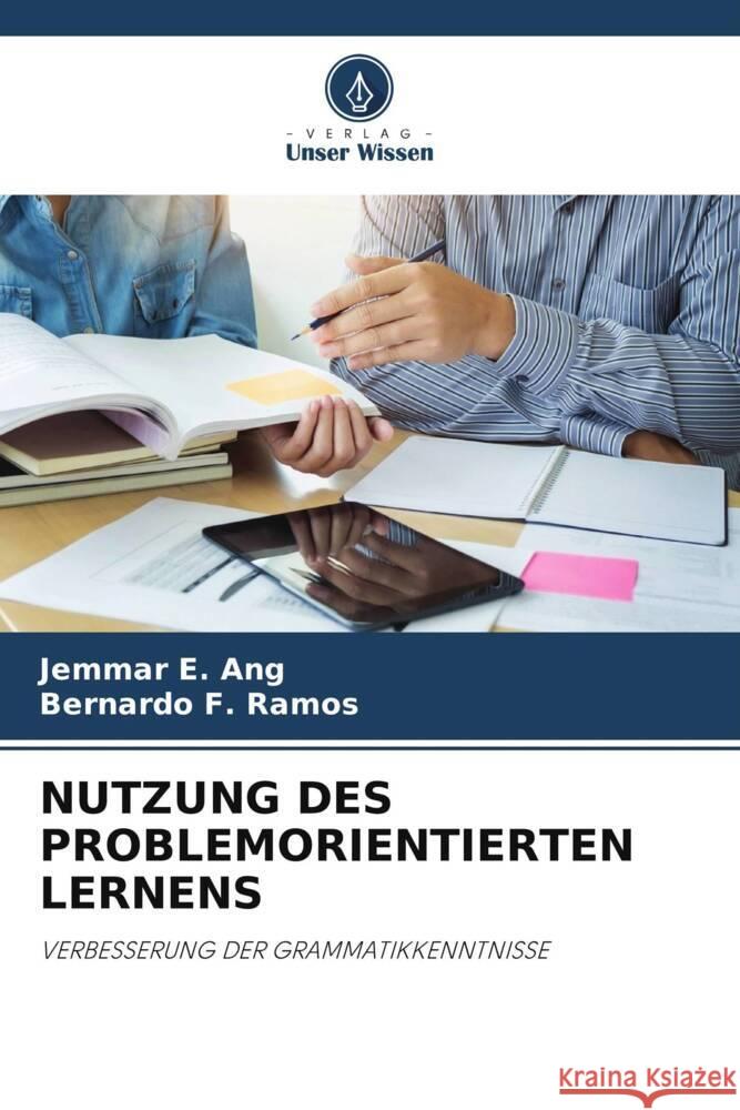 NUTZUNG DES PROBLEMORIENTIERTEN LERNENS E. Ang, Jemmar, F. Ramos, Bernardo 9786204989464 Verlag Unser Wissen
