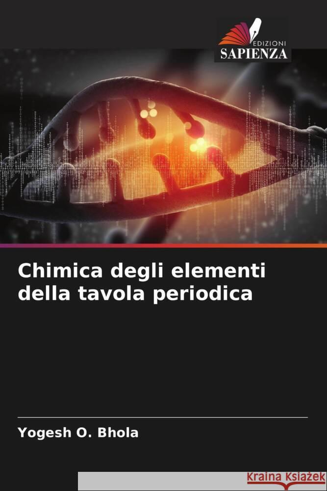 Chimica degli elementi della tavola periodica Bhola, Yogesh O. 9786204989921