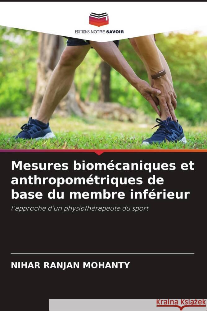 Mesures biomécaniques et anthropométriques de base du membre inférieur Mohanty, Nihar Ranjan 9786204990095