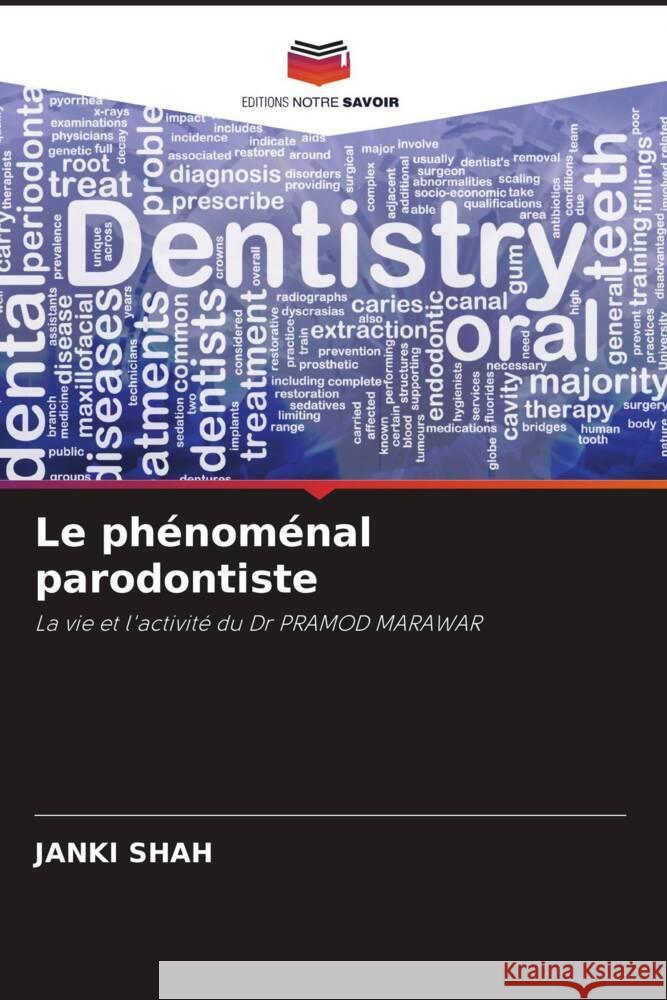 Le phénoménal parodontiste Shah, Janki 9786204990330 Editions Notre Savoir