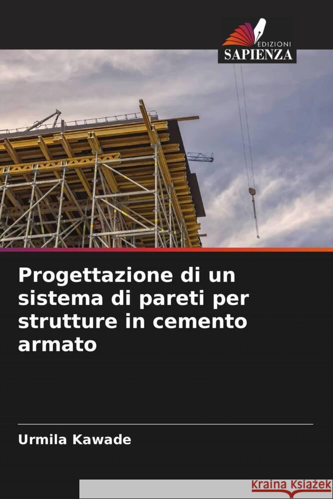 Progettazione di un sistema di pareti per strutture in cemento armato Kawade, Urmila 9786204990477