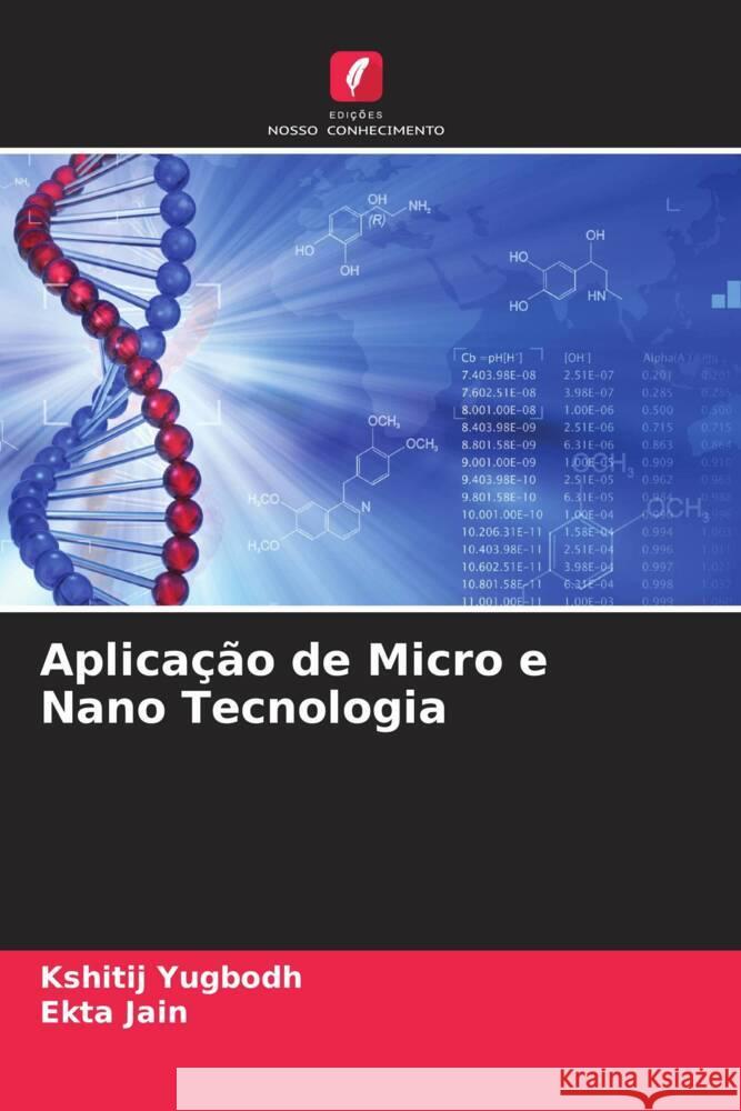 Aplicação de Micro e Nano Tecnologia Yugbodh, Kshitij, Jain, Ekta 9786204990668 Edições Nosso Conhecimento