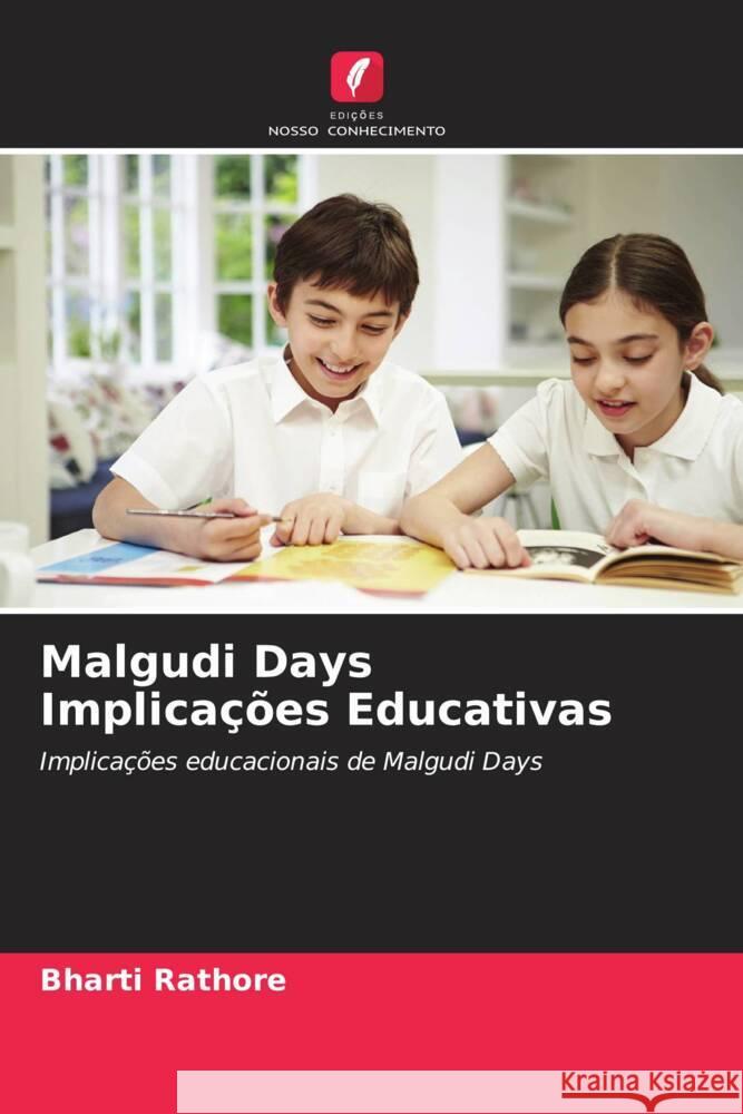 Malgudi Days Implicações Educativas Rathore, Bharti 9786204990842