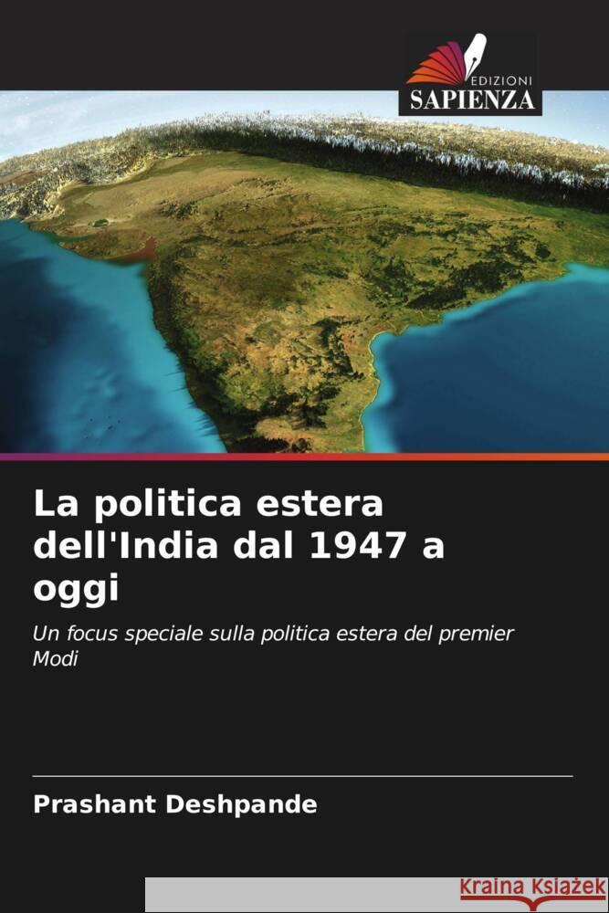 La politica estera dell'India dal 1947 a oggi Deshpande, Prashant 9786204991047 Edizioni Sapienza