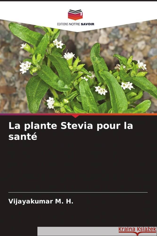 La plante Stevia pour la santé M. H., Vijayakumar 9786204991511 Editions Notre Savoir