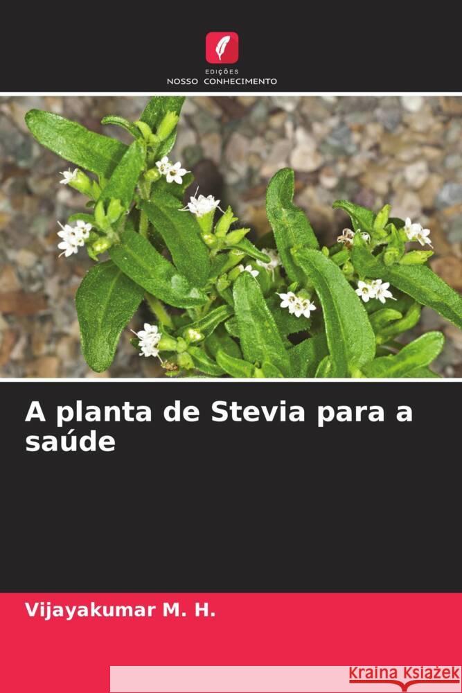 A planta de Stevia para a saúde M. H., Vijayakumar 9786204991542 Edições Nosso Conhecimento