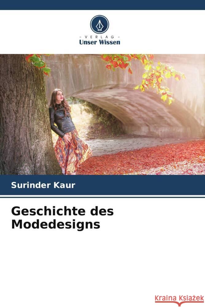 Geschichte des Modedesigns Kaur, Surinder 9786204992112