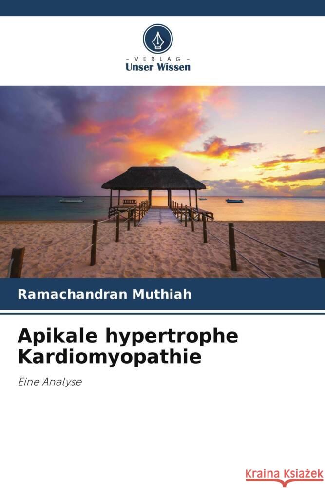 Apikale hypertrophe Kardiomyopathie Muthiah, Ramachandran 9786204992235