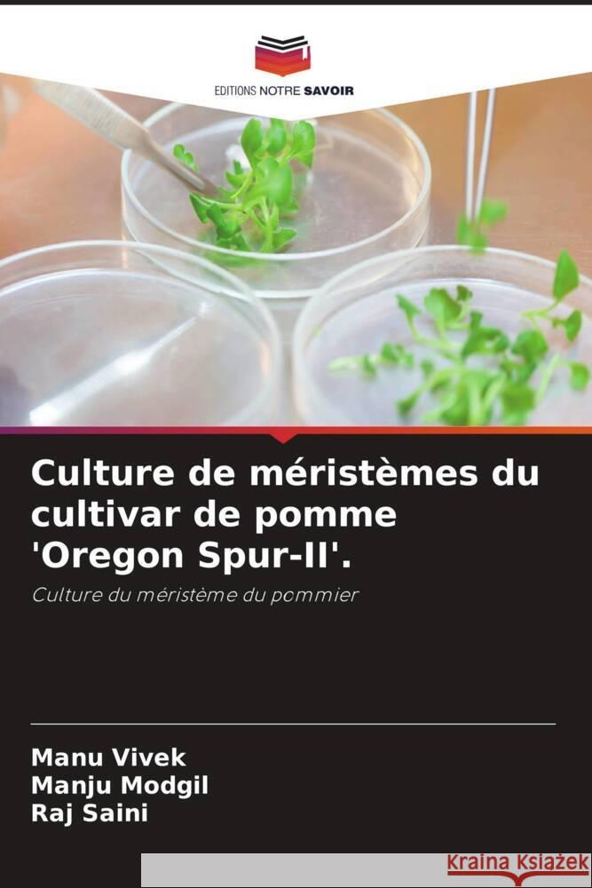 Culture de méristèmes du cultivar de pomme 'Oregon Spur-II'. Vivek, Manu, Modgil, Manju, Saini, Raj 9786204992310