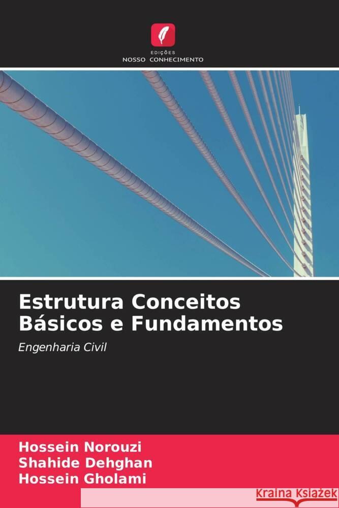 Estrutura Conceitos Básicos e Fundamentos Norouzi, Hossein, Dehghan, Shahide, Gholami, Hossein 9786204992976