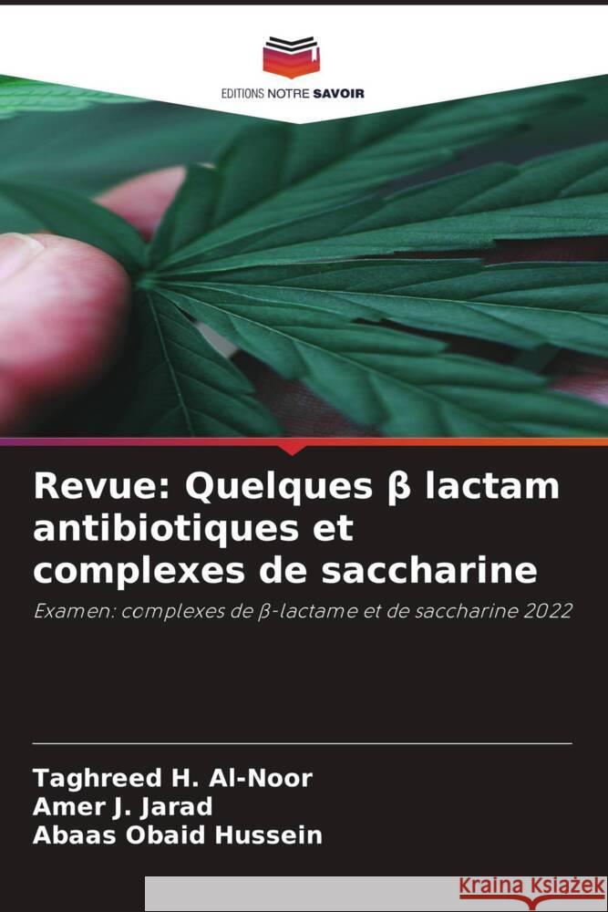 Revue: Quelques beta lactam antibiotiques et complexes de saccharine Al-Noor, Taghreed H., Jarad, Amer J., Hussein, Abaas Obaid 9786204992983