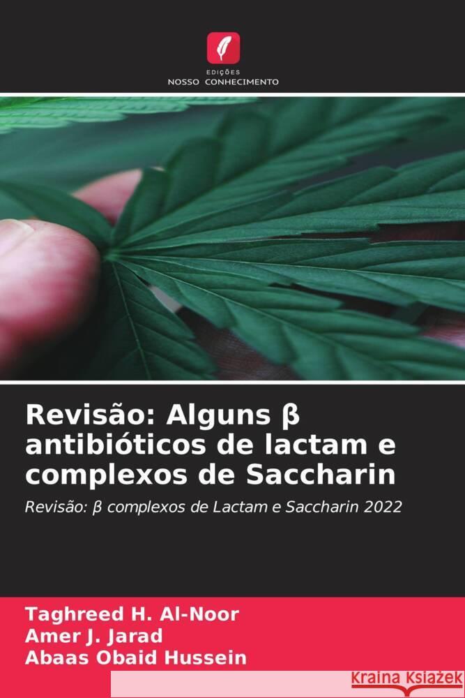 Revisão: Alguns beta antibióticos de lactam e complexos de Saccharin Al-Noor, Taghreed H., Jarad, Amer J., Hussein, Abaas Obaid 9786204993010