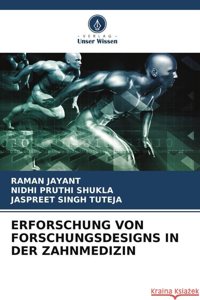 ERFORSCHUNG VON FORSCHUNGSDESIGNS IN DER ZAHNMEDIZIN JAYANT, RAMAN, PRUTHI SHUKLA, NIDHI, SINGH TUTEJA, JASPREET 9786204993546