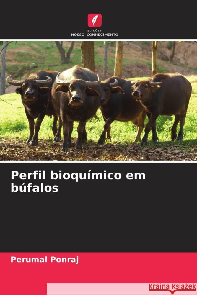 Perfil bioquímico em búfalos Ponraj, Perumal 9786204993836 Edições Nosso Conhecimento