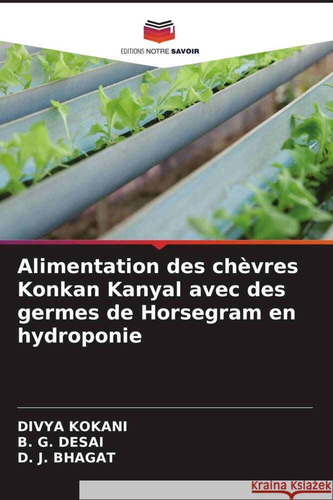 Alimentation des chèvres Konkan Kanyal avec des germes de Horsegram en hydroponie KOKANI, DIVYA, DESAI, B. G., BHAGAT, D. J. 9786204993997