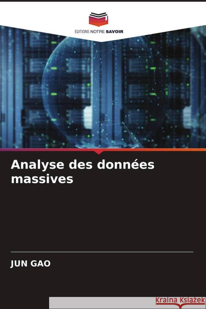 Analyse des données massives Gao, Jun 9786204994291 Editions Notre Savoir