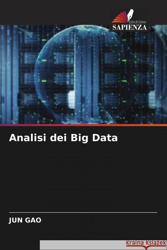 Analisi dei Big Data Gao, Jun 9786204994307 Edizioni Sapienza