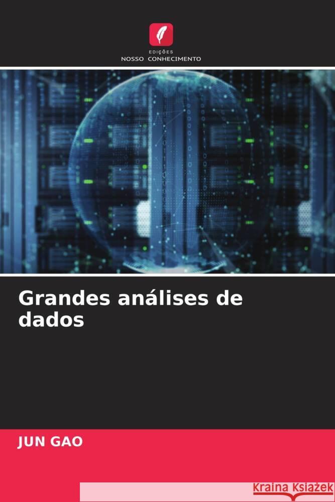 Grandes análises de dados Gao, Jun 9786204994314 Edições Nosso Conhecimento