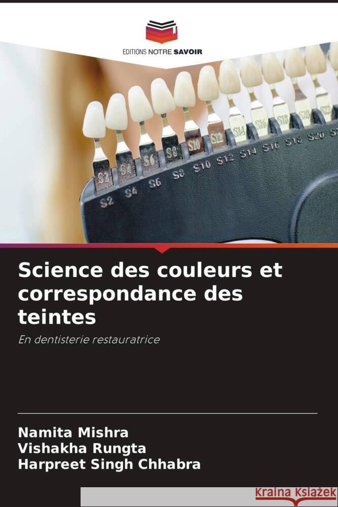 Science des couleurs et correspondance des teintes Mishra, Namita, Rungta, Vishakha, Singh Chhabra, Harpreet 9786204994833 Editions Notre Savoir