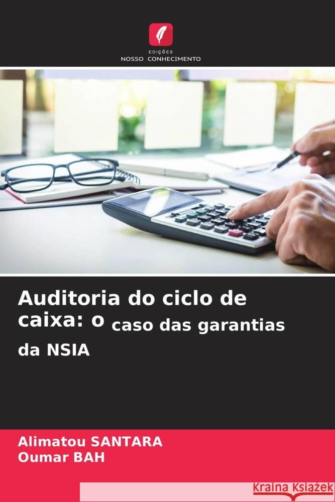 Auditoria do ciclo de caixa: o caso das garantias da NSIA SANTARA, Alimatou, Bah, Oumar 9786204994925 Edições Nosso Conhecimento