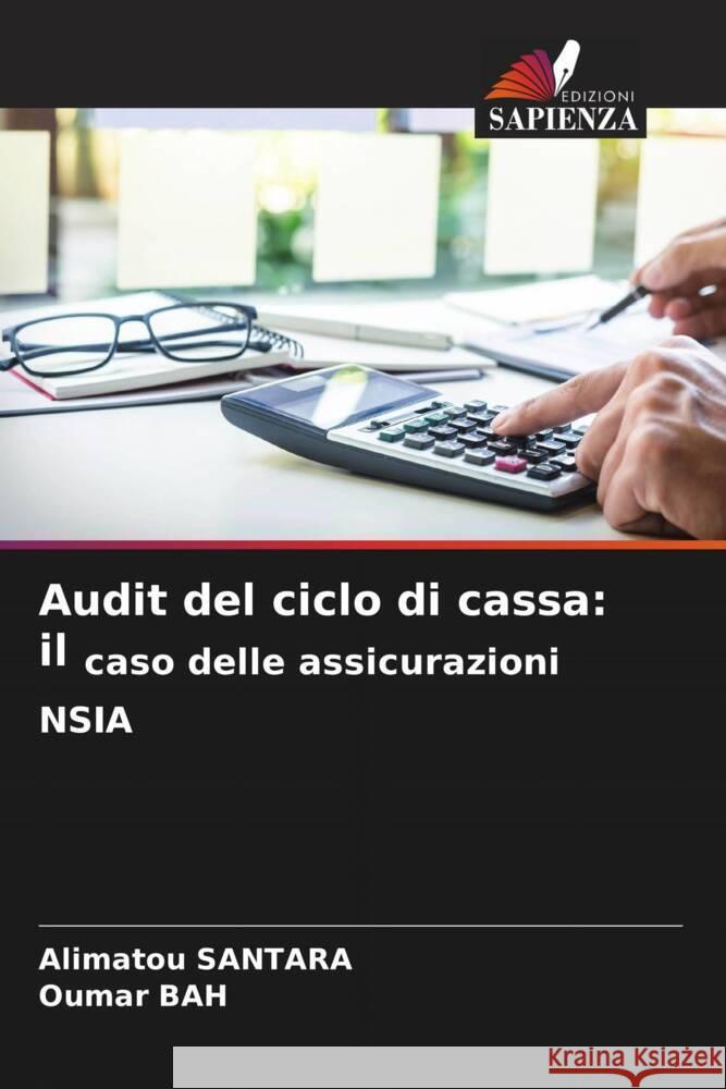 Audit del ciclo di cassa: il caso delle assicurazioni NSIA SANTARA, Alimatou, Bah, Oumar 9786204994970 Edizioni Sapienza