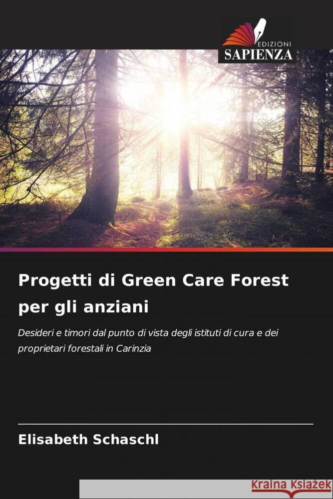 Progetti di Green Care Forest per gli anziani Schaschl, Elisabeth 9786204995618 Edizioni Sapienza