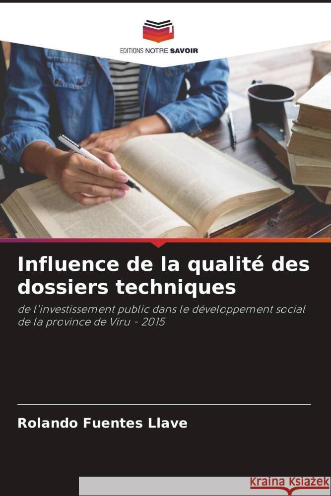 Influence de la qualité des dossiers techniques Fuentes Llave, Rolando 9786204996097