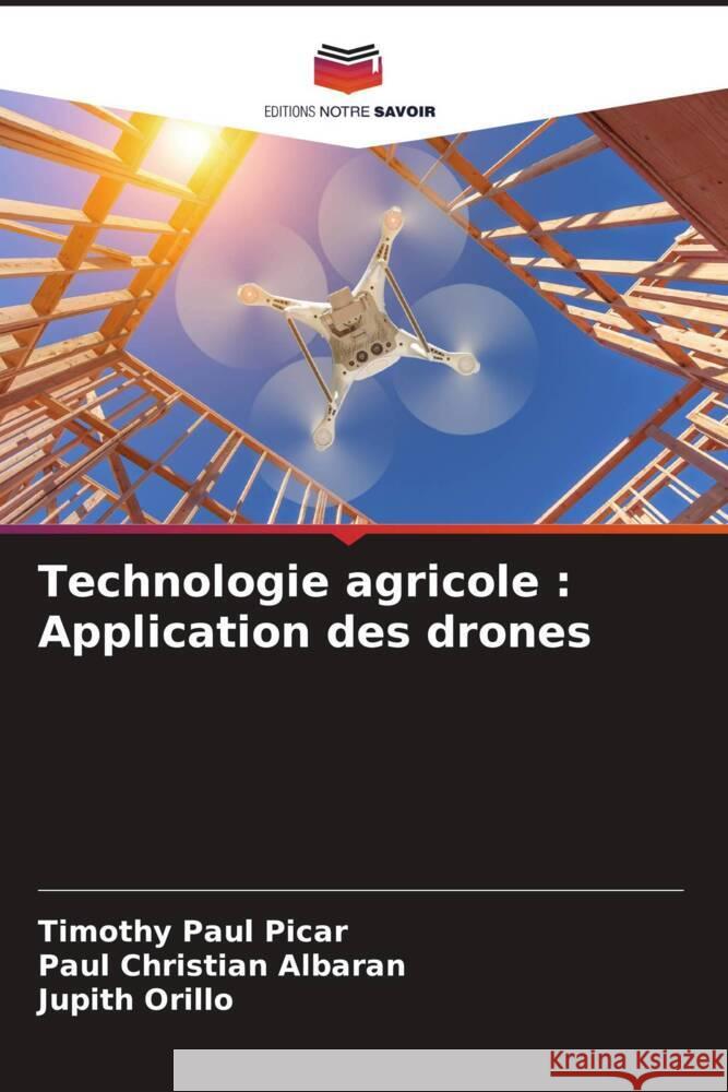 Technologie agricole : Application des drones Picar, Timothy Paul, Albaran, Paul Christian, Orillo, Jupith 9786204996134