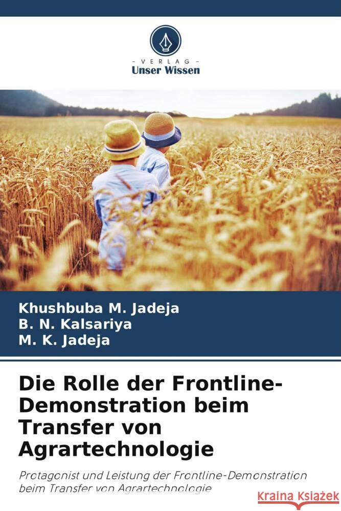 Die Rolle der Frontline-Demonstration beim Transfer von Agrartechnologie Jadeja, Khushbuba M., Kalsariya, B. N., Jadeja, M. K. 9786204996189