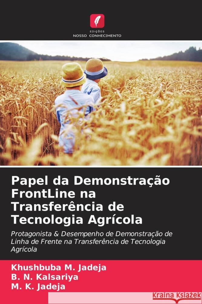 Papel da Demonstração FrontLine na Transferência de Tecnologia Agrícola Jadeja, Khushbuba M., Kalsariya, B. N., Jadeja, M. K. 9786204996226