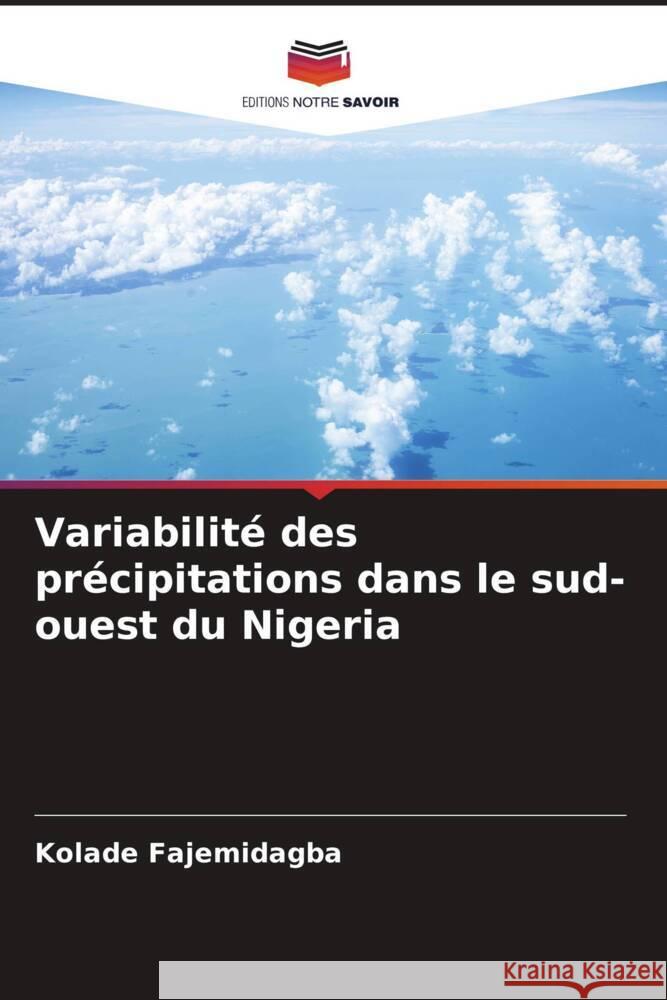 Variabilité des précipitations dans le sud-ouest du Nigeria Fajemidagba, Kolade 9786204996264