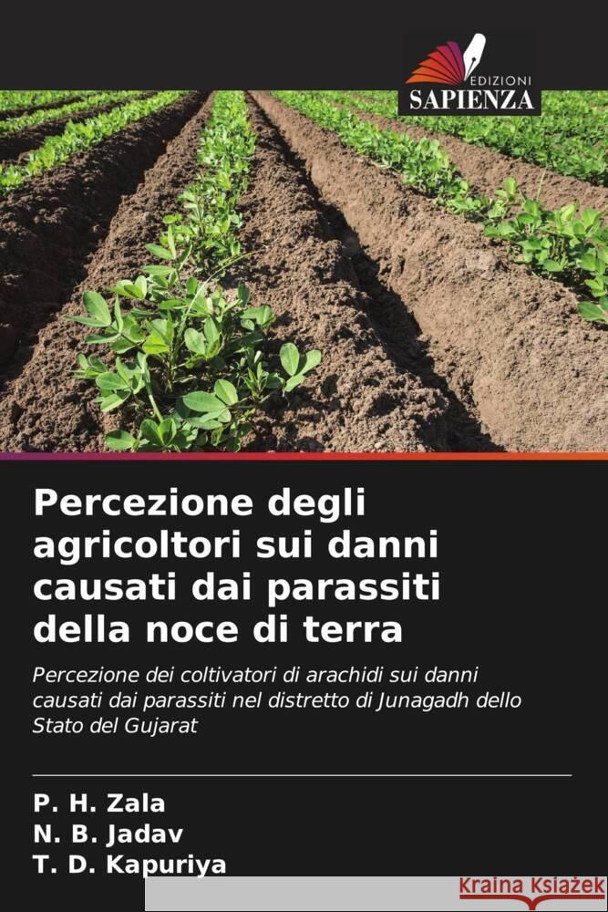 Percezione degli agricoltori sui danni causati dai parassiti della noce di terra Zala, P. H., Jadav, N. B., Kapuriya, T. D. 9786204996776 Edizioni Sapienza