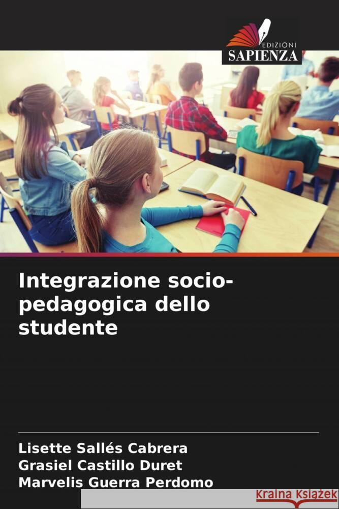 Integrazione socio-pedagogica dello studente Sallés Cabrera, Lisette, Castillo Duret, Grasiel, Guerra Perdomo, Marvelis 9786204997087