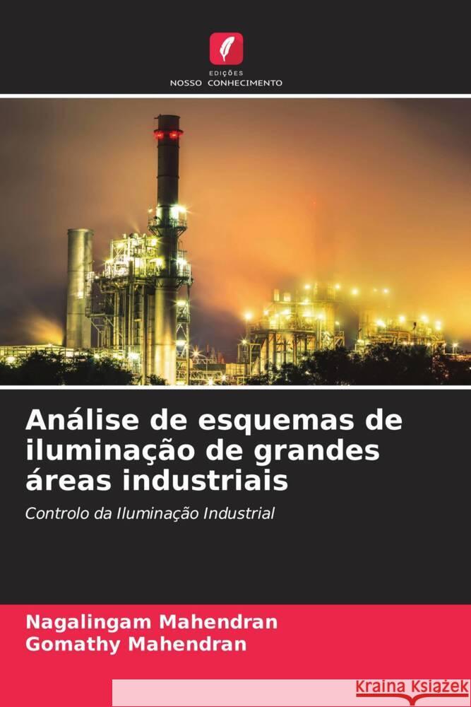 Análise de esquemas de iluminação de grandes áreas industriais Mahendran, Nagalingam, Mahendran, Gomathy 9786204997216