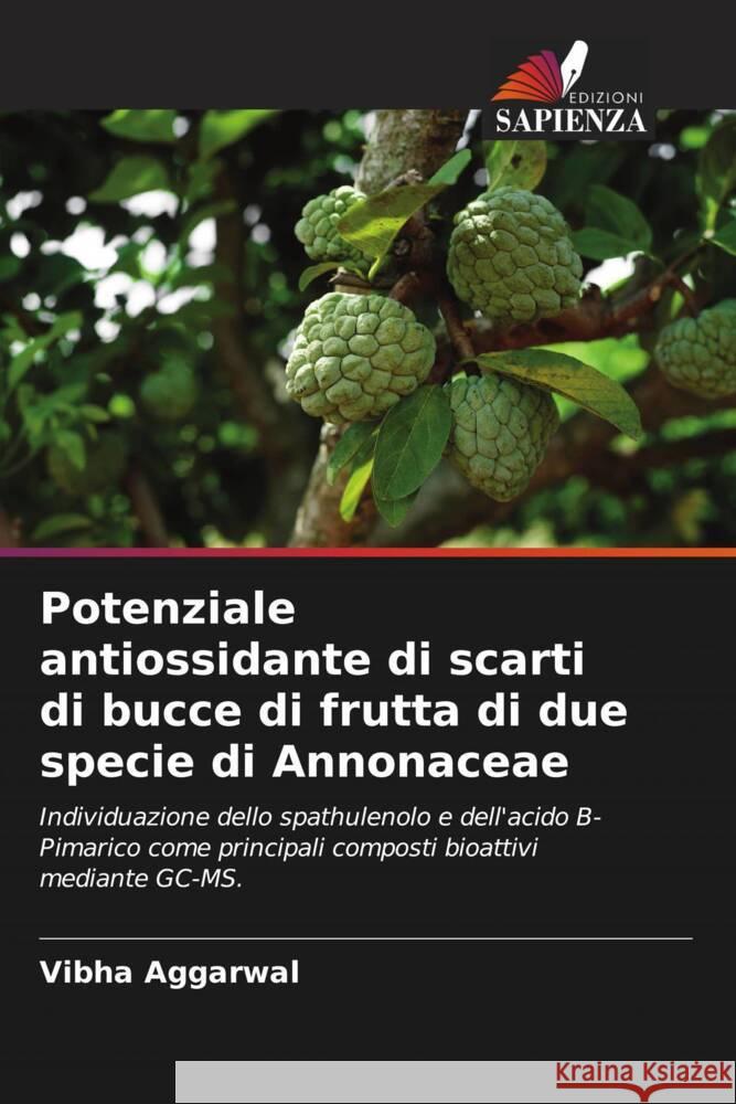 Potenziale antiossidante di scarti di bucce di frutta di due specie di Annonaceae Aggarwal, Vibha 9786204998343