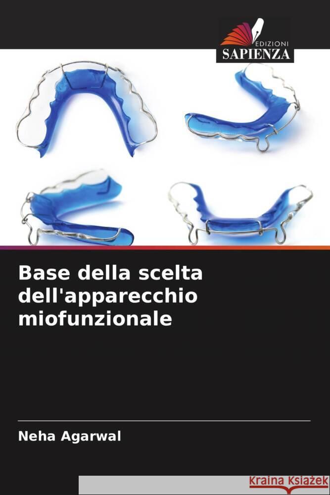 Base della scelta dell'apparecchio miofunzionale Agarwal, Neha 9786204998480