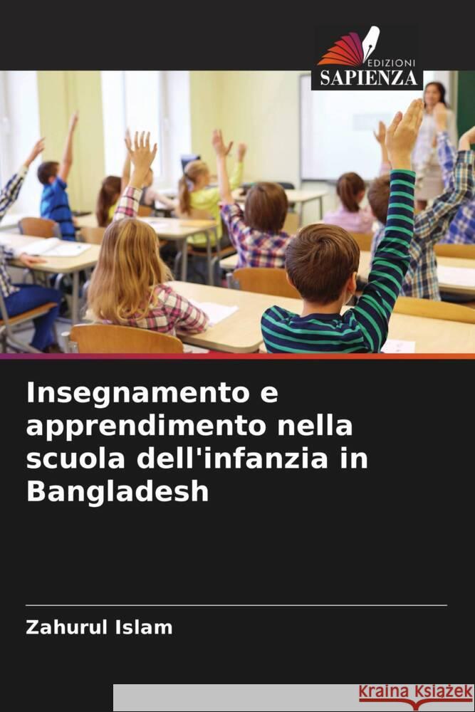 Insegnamento e apprendimento nella scuola dell'infanzia in Bangladesh Islam, Zahurul 9786204998824