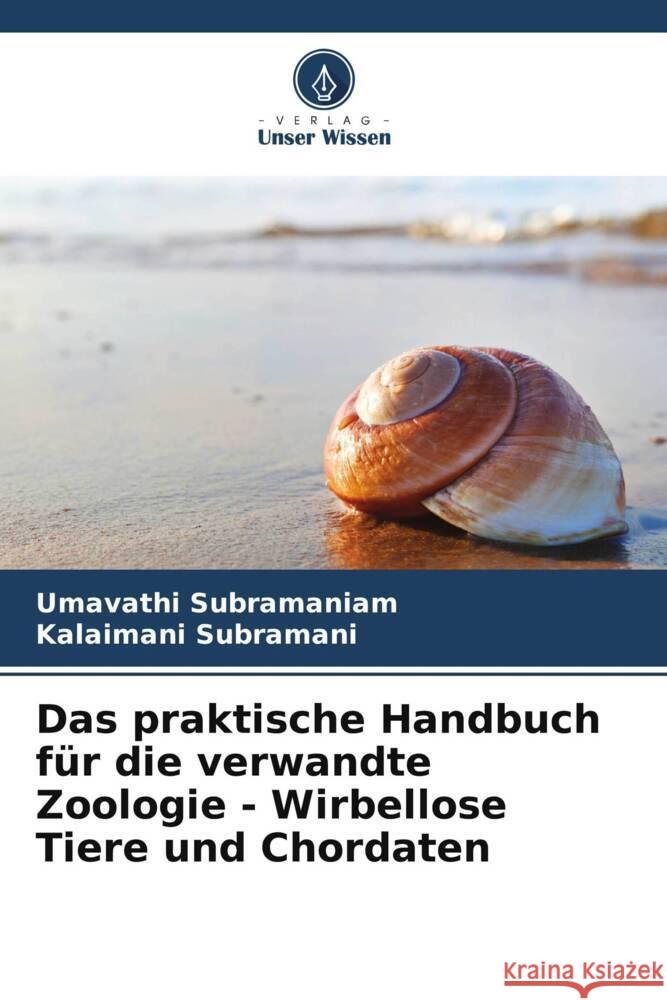 Das praktische Handbuch für die verwandte Zoologie - Wirbellose Tiere und Chordaten Subramaniam, Umavathi, Subramani, Kalaimani 9786204999456