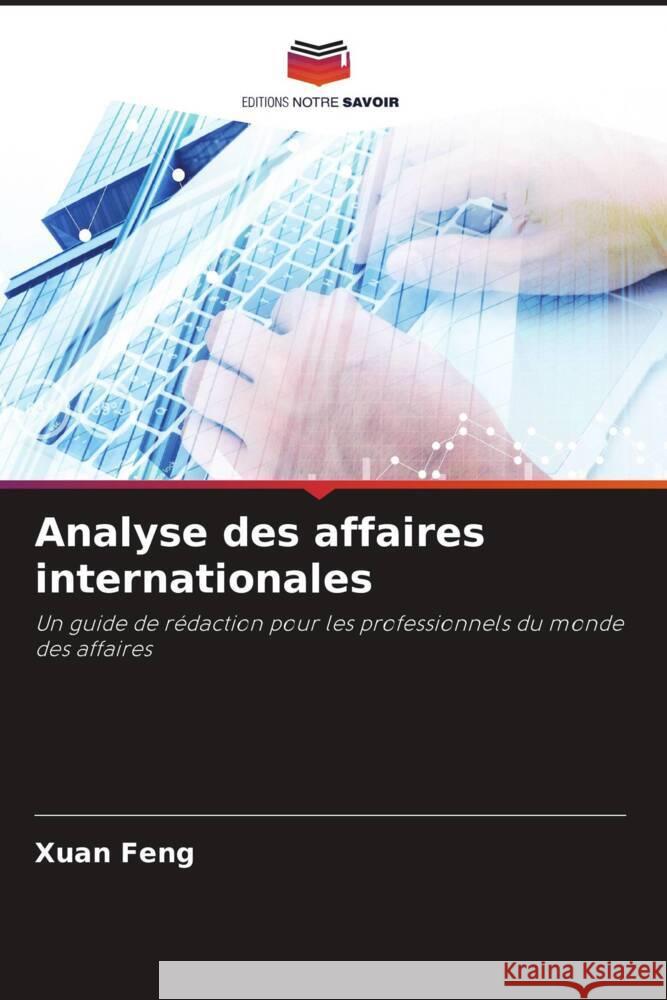 Analyse des affaires internationales Feng, Xuan 9786204999654 Editions Notre Savoir