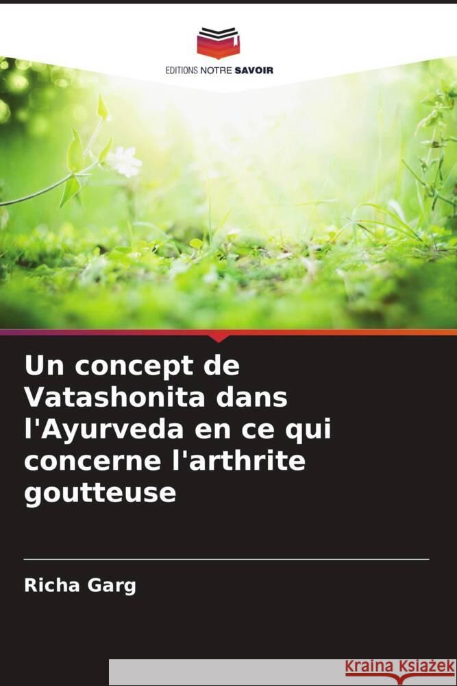 Un concept de Vatashonita dans l'Ayurveda en ce qui concerne l'arthrite goutteuse Garg, Richa 9786205000168